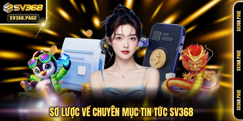 Sơ lược về chuyên mục tin tức SV368