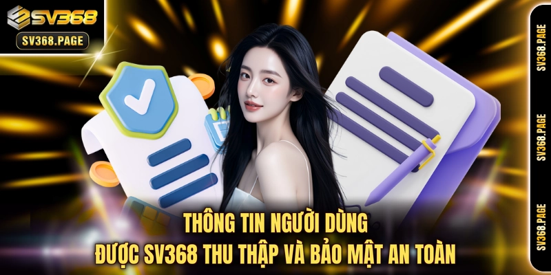 Thông tin người dùng được SV368 thu thập và bảo mật an toàn 